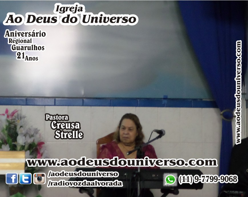 Aniversario Reg Guarulhos 21 Anos - Igreja Ao Deus do Universo - Pra Creusa Strelle e Pr Carlos Strelle