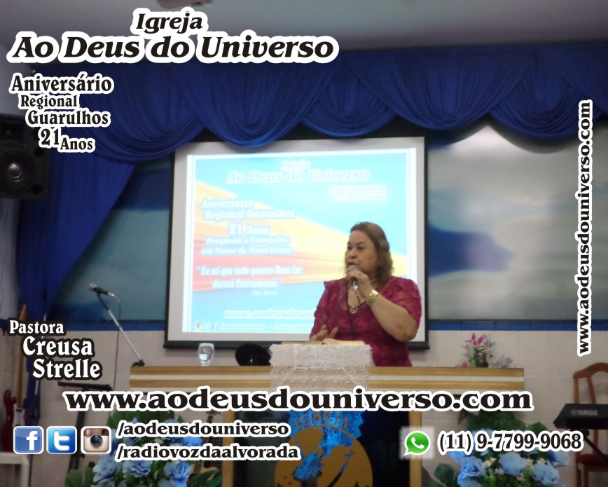 Aniversario Reg Guarulhos 21 Anos - Igreja Ao Deus do Universo - Pra Creusa Strelle e Pr Carlos Strelle