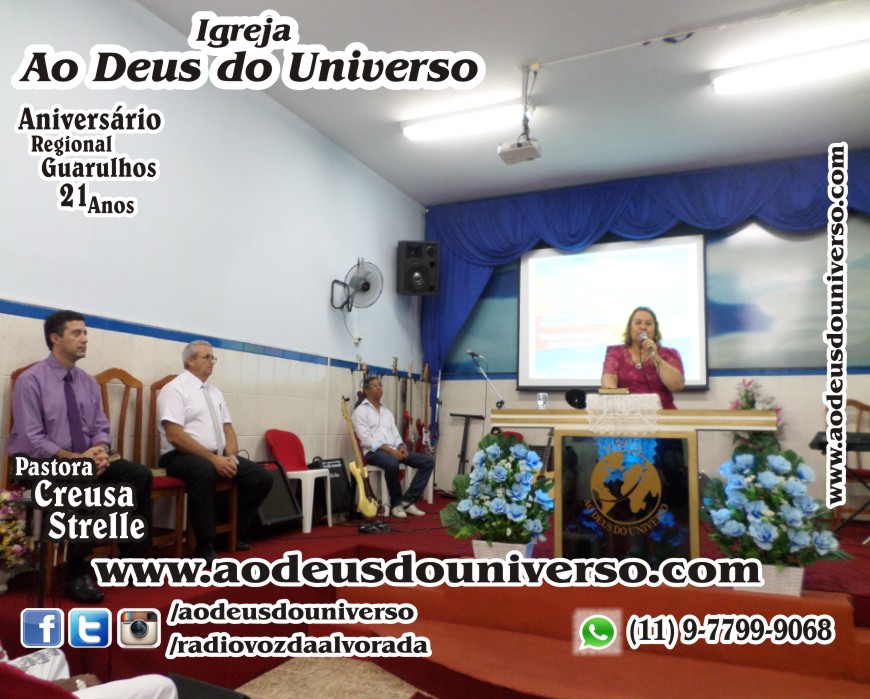 Aniversario Reg Guarulhos 21 Anos - Igreja Ao Deus do Universo - Pra Creusa Strelle e Pr Carlos Strelle