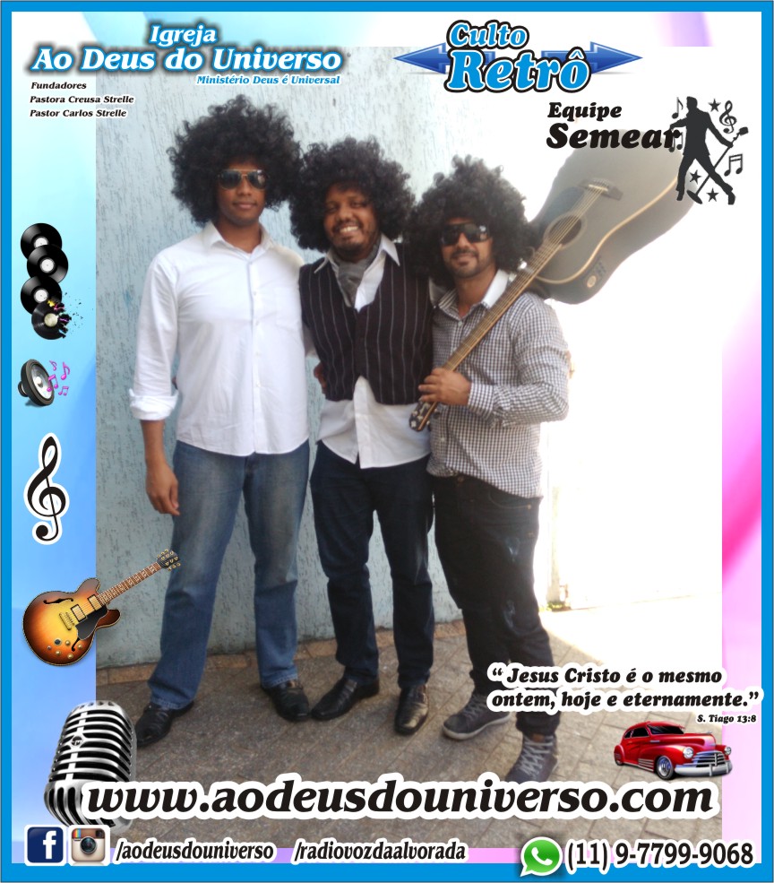 Culto Retro - 2016 - Semear Mooca - Igreja Ao Deus do Universo.