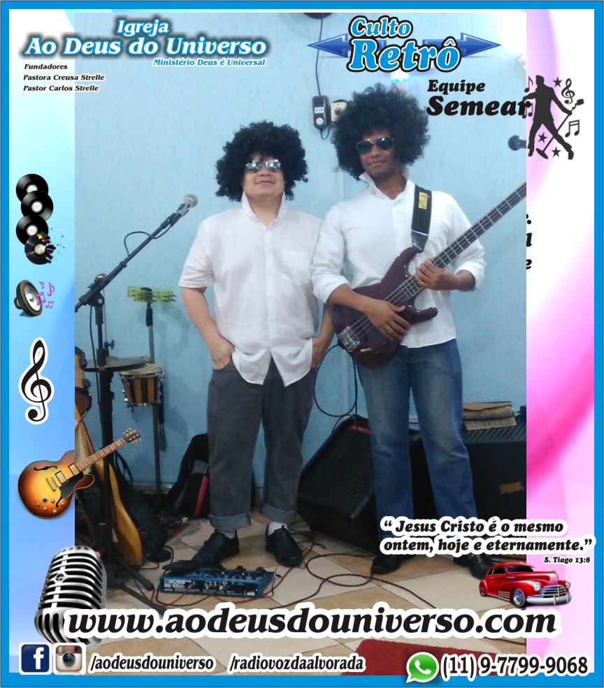 Culto Retro - 2016 - Semear Mooca - Igreja Ao Deus do Universo.